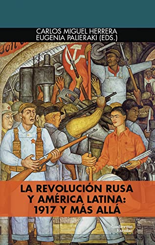 Beispielbild fr LA REVOLUCIN RUSA Y AMRICA LATINA: 1917 Y MS ALL. zum Verkauf von KALAMO LIBROS, S.L.