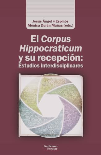 Stock image for El Corpus Hippocraticum y su recepcin: Estudios interdisciplinares for sale by Agapea Libros