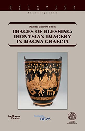 Stock image for IMAGES OF BLESSING: DIONYSIAN IMAGERY IN MAGNA GRAECIA for sale by KALAMO LIBROS, S.L.