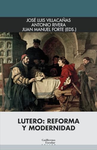 Imagen de archivo de LUTERO: REFORMA Y MODERNIDAD a la venta por KALAMO LIBROS, S.L.