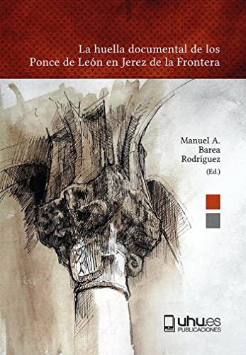 Beispielbild fr La huella documental de los Ponce de Len en Jerez de la Frontera zum Verkauf von AG Library