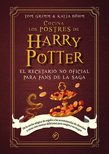 9788419004789: Cocina los postres de Harry Potter: EL recetario no oficial para fans de la saga: de la viarita magica de regaliz a las acromantulas de chocolate y ... recetas para magos y no magos (NEFELIBATA)