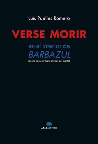 Imagen de archivo de VERSE MORIR. EN EL INTERIOR DE BARBAZUL a la venta por KALAMO LIBROS, S.L.