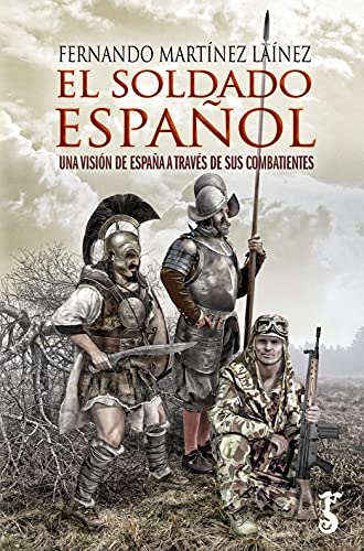 Imagen de archivo de El soldado español: Una visión de España a través de sus combatientes (Arzalia Historia) a la venta por medimops