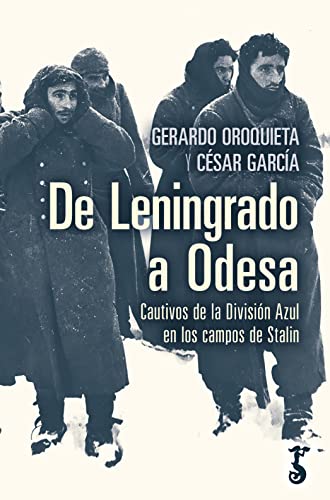 9788419018090: De Leningrado a Odesa; Cautivos de la División Azul en los Campos de Stalin (Arzalia Historia)