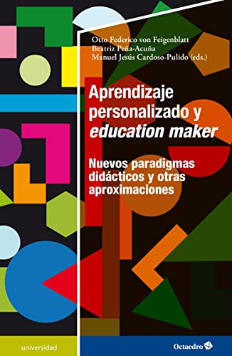 Imagen de archivo de APRENDIZAJE PERSONALIZADO Y EDUCATION MAKER. NUEVOS PARADIGMAS DIDCTICOS Y OTRAS APROXIMACIONES a la venta por KALAMO LIBROS, S.L.