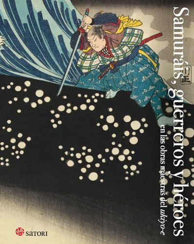 Imagen de archivo de SAMURIS, GUERREROS Y HEROES EN LAS OBRAS MAESTRAS DEL UKIYO-E a la venta por KALAMO LIBROS, S.L.