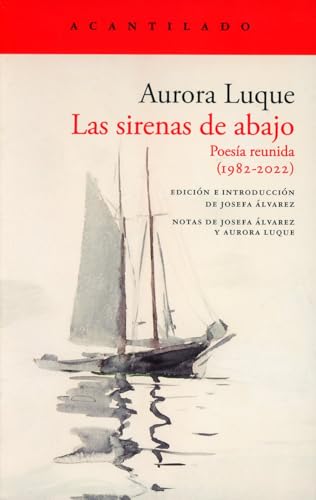 Beispielbild fr Las sirenas de abajo: Poesa reunida (1982-2022) (El Acantilado, Band 461) zum Verkauf von medimops