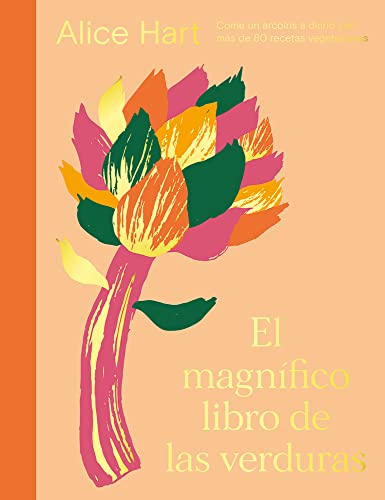 9788419043122: El magnfico libro de las verduras: Come un arcoris a diario con ms de 80 recetas vegetarianas (Spanish Edition)