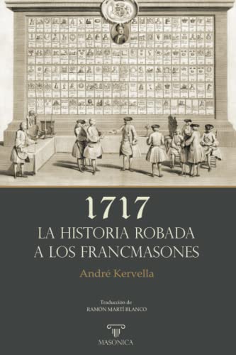 Beispielbild fr 1717 | La historia robada a los francmasones zum Verkauf von Agapea Libros