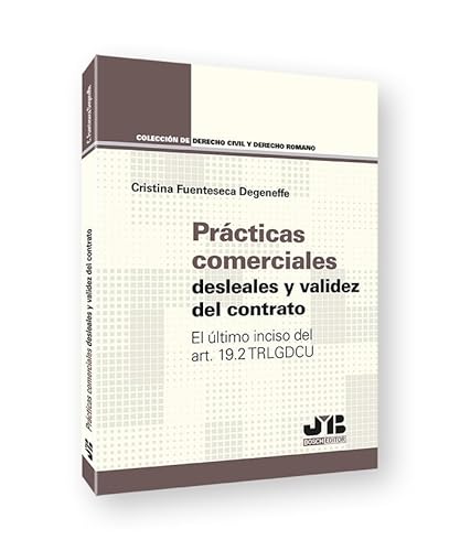 Beispielbild fr PRCTICAS COMERCIALES DESLEALES Y VALIDEZ DEL CONTRATO zum Verkauf von Hiperbook Espaa