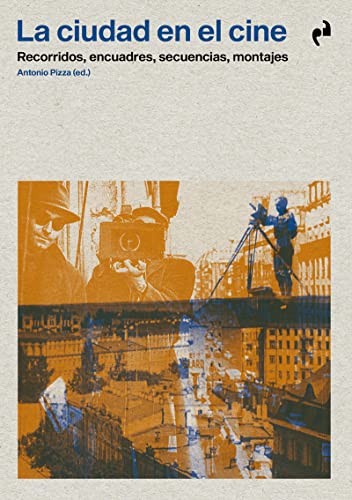 Imagen de archivo de LA CIUDAD EN EL CINE: RECORRIDOS, ENCUADRES, SECUENCIAS, MONTAJES a la venta por KALAMO LIBROS, S.L.