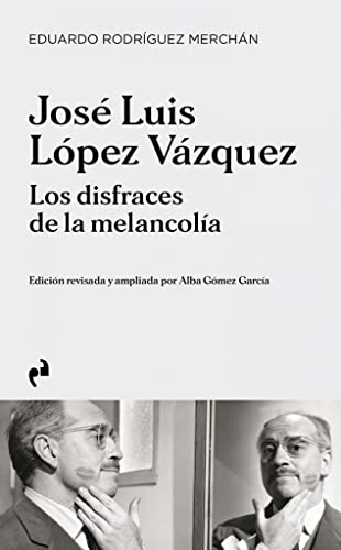 Stock image for JOS LUIS LPEZ VZQUEZ LOS DISFRACES DE LA MELANCOLA. for sale by KALAMO LIBROS, S.L.