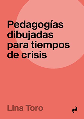 Imagen de archivo de PEDAGOGAS DIBUJADAS PARA TIEMPOS DE CRISIS a la venta por KALAMO LIBROS, S.L.