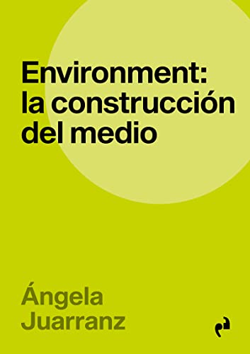 Imagen de archivo de ENVIRONMENT: LA CONSTRUCCIN DEL MEDIO a la venta por KALAMO LIBROS, S.L.