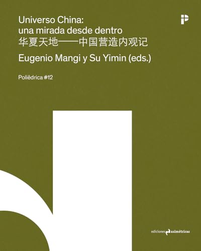 Beispielbild fr UNIVERSO CHINA: UNA MIRADA DESDE DENTRO zum Verkauf von Librerias Prometeo y Proteo