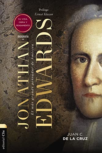 Imagen de archivo de Biografa de Jonathan Edwards: Su vida, obra y pensamiento (Spanish Edition) a la venta por Goodwill Southern California