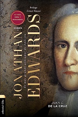 Stock image for Biografa de Jonathan Edwards: Su vida, obra y pensamiento (Spanish Edition) for sale by Goodwill Southern California