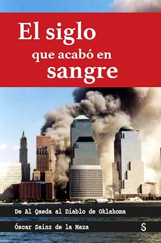 Beispielbild fr El siglo que acab en sangre: De Al Qaeda al Diaglo de Oklahoma (Slex Cuentahilos) zum Verkauf von medimops