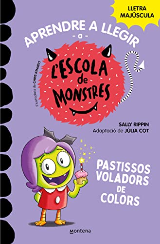 Stock image for Aprendre a llegir a l'Escola de Monstres 5 - Pastissos voladors de colors: Amb lletra MAJSCULA per aprendre a llegir (Llibres per a nens a partir de 5 any for sale by medimops