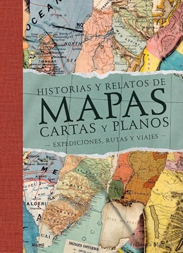 Beispielbild fr HISTORIAS Y RELATOS DE MAPAS, CARTAS Y PLANOS. EXPEDICIONES, RUTAS Y VIAJES zum Verkauf von KALAMO LIBROS, S.L.