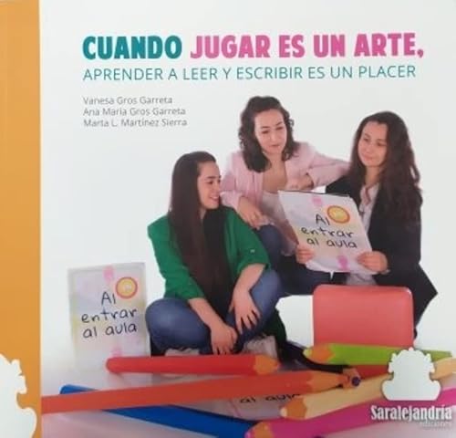 Stock image for CUANDO JUGAR ES UN ARTE, APRENDER A LEER Y ESCRIBIR ES UN . for sale by TERAN LIBROS