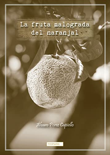 Stock image for LA FRUTA MALOGRADA DEL NARANJAL for sale by KALAMO LIBROS, S.L.