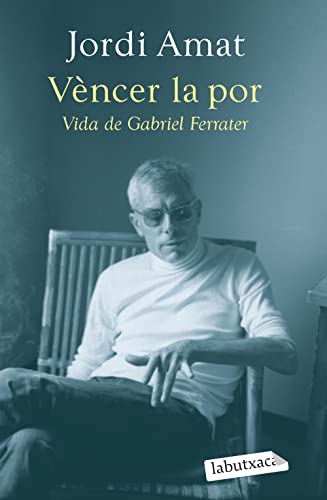 Imagen de archivo de Vncer la por. Vida de Gabriel Ferrater a la venta por AG Library