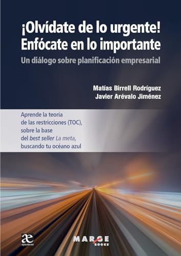 Stock image for Olvdate de lo urgente! Enfcate en lo importante: Un dilogo sobre planificacin empresarial (Spanish Edition) for sale by GF Books, Inc.