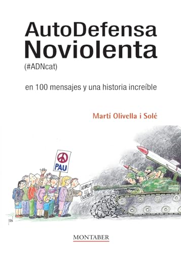 Beispielbild fr AUTODEFENSA NOVIOLENTA (#ADNCAT) EN 100 MENSAJES Y UNA HISTO zum Verkauf von Siglo Actual libros