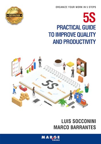 Imagen de archivo de 5S Practical guide to improve quality and productivity: Organize your work in 5 steps a la venta por GreatBookPrices