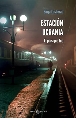 Stock image for Estacin Ucrania: El pas que fue (VARIOS) for sale by Pepe Store Books