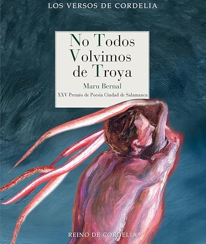 Stock image for No todos volvimos de Troya: XXV Premio de Poesa Ciudad de Salamanca (Los Versos de Cordelia, Band 76) for sale by medimops