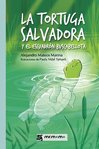 Imagen de archivo de La tortuga salvadora y el escuadrn Buscabellota (Spanish Edition) a la venta por GF Books, Inc.