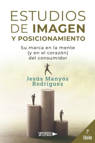 Beispielbild fr Estudios de Imagen y Posicionamiento: Su marca en la mente (y en el corazn) del consumidor (Spanish Edition) zum Verkauf von GF Books, Inc.