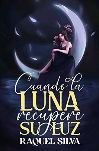 Stock image for CUANDO LA LUNA RECUPERE SU LUZ for sale by KALAMO LIBROS, S.L.