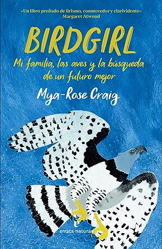 Imagen de archivo de Birdgirl: Mi familia, las aves y la bsqueda de un futuro mejor (Libros salvajes) a la venta por medimops