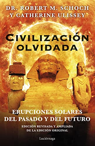 Stock image for CIVILIZACIN OLVIDADA. Erupciones solares del pasado y del futuro for sale by KALAMO LIBROS, S.L.