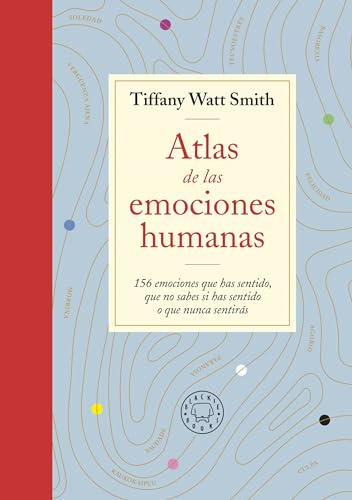 Stock image for Atlas De Las Emociones Humanas / The Book of Human Emotions: From Ambiguphobia T O Umpty -154 Words from Around the World For How We Feel for sale by Blackwell's