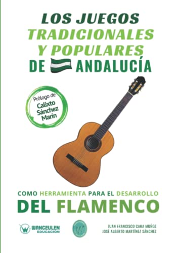 9788419175021: Los Juegos tradicionales y populares de Andalucia como herramienta para el desarrollo del Flamenco