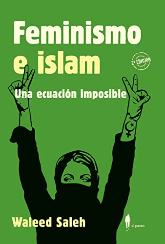 Imagen de archivo de FEMINISMO E ISLAM. UNA ECUACIN IMPOSIBLE a la venta por KALAMO LIBROS, S.L.