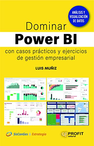 Imagen de archivo de DOMINAR POWER BI CON CASOS PRACTICOS Y EJERCICIOS DE GESTION EMPRESARIAL. a la venta por KALAMO LIBROS, S.L.