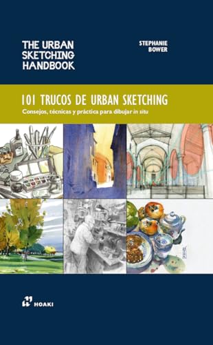 Beispielbild fr 101 TRUCOS DE URBAN SKETCHING /CONSEJOS TECNICAS Y PRACTICA PARA DIBUAJR IN SITU zum Verkauf von Siglo Actual libros