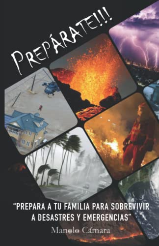 Imagen de archivo de PREPARATE!!!: "PREPARA A TU FAMILIA PARA SOBREVIVIR A DESASTRES Y EMERGENCIAS" a la venta por Agapea Libros