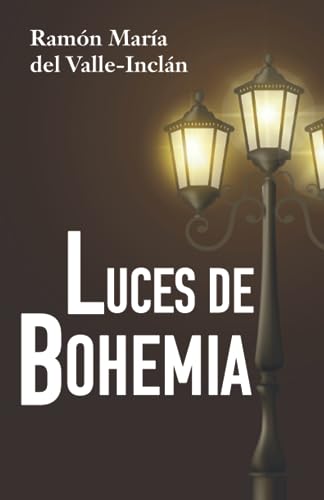 Imagen de archivo de LUCES DE BOHEMIA: Edición para ESO y Bachillerato (Spanish Edition) a la venta por GF Books, Inc.