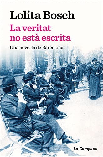 9788419245069: La veritat no est escrita: Una novella de Barcelona (Narrativa Catalana)