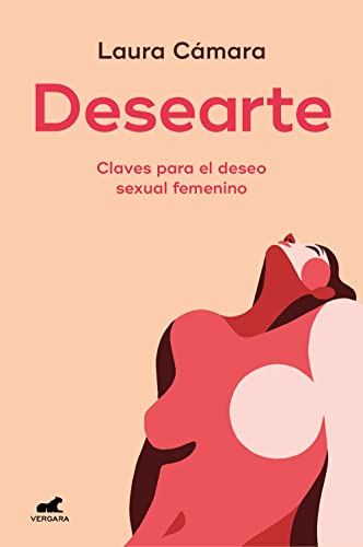 Stock image for Desearte: Claves Para El Deseo Sexual Femenino / Desire Yourself. The Keys to Fe Minine Sexual Desire for sale by Blackwell's