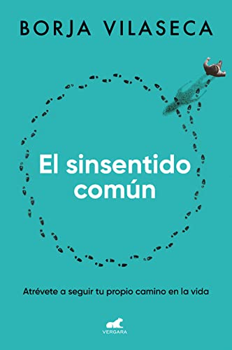 Stock image for El sinsentido comn: Atrvete a seguir tu propio camino en la vida (Libro prctico) for sale by medimops