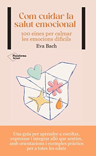 Stock image for Com cuidar la salut emocional: 100 eines per calmar les emocions difcils for sale by medimops