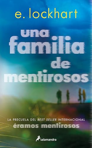Stock image for Una familia de mentirosos / Family of Liars: The Prequel to We Were Liars (Spanish Edition) [Paperback] Lockhart, E. for sale by Lakeside Books
